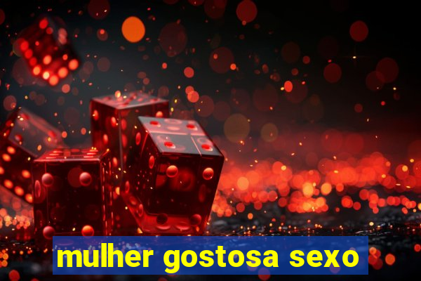 mulher gostosa sexo